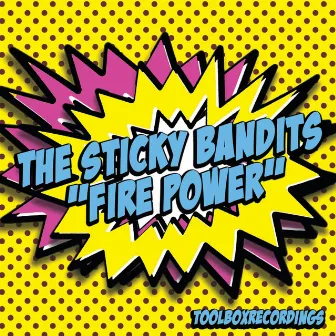 Fire Power by The Sticky Bandits