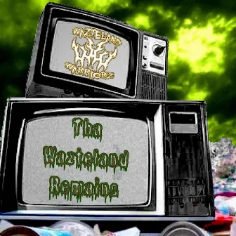 Tha Wazteland Remainz by Wazteland Warriorz