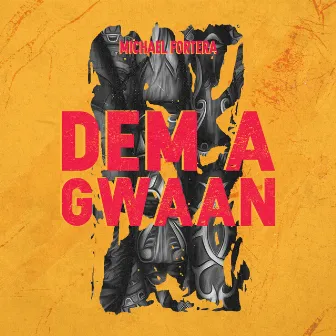 Dem A Gwaan by Michael Fortera