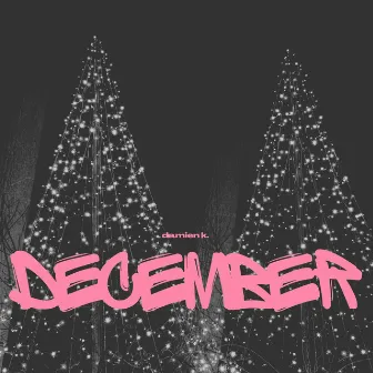 december by damien k.