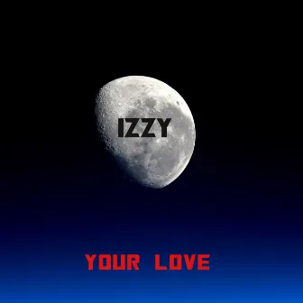 Your Love by Izzy