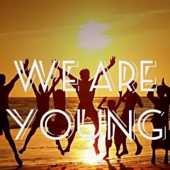 We Are Young by Morgan