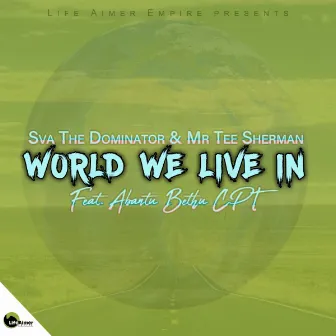 World We Live In by Mr Tee Sherman