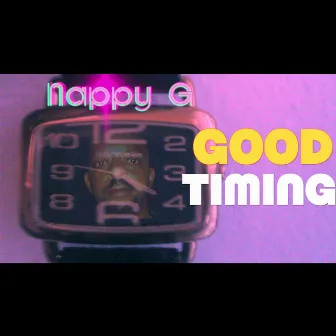 Good Timing by Nappy G