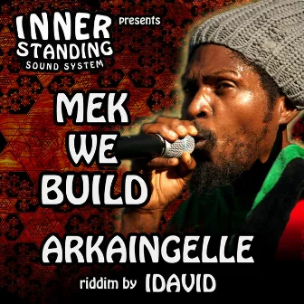 Mek We Build by I-David