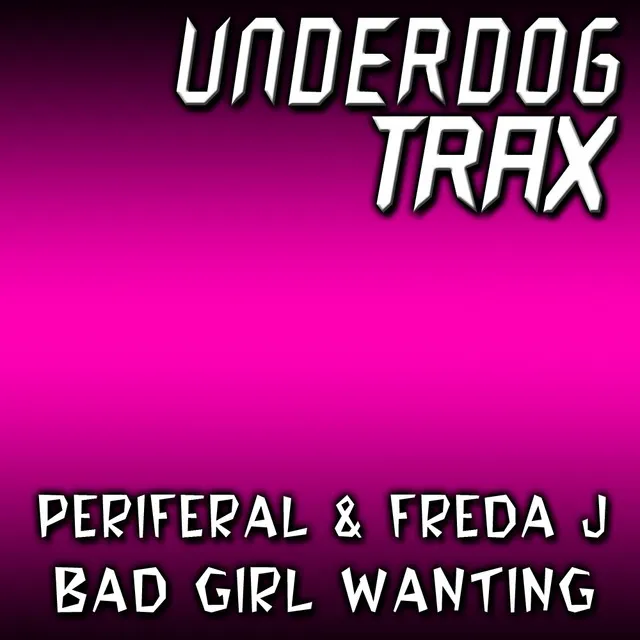 Bad Girl Wanting - Original Mix