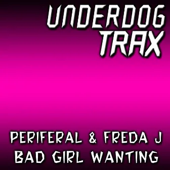 Bad Girl Wanting by Periferal