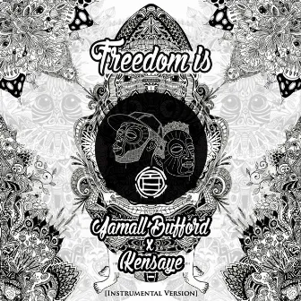 Freedom Is (Instrumentals) by Jamall Bufford