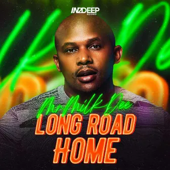 Long Road Home by Mr Milk Dee