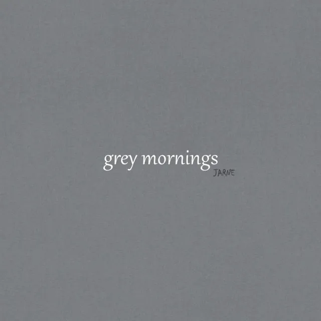 grey mornings