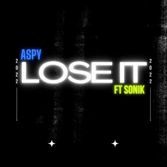 Lose it by Aspy