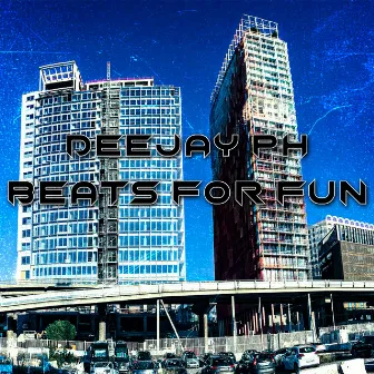 Beats for fun by Deejay PH