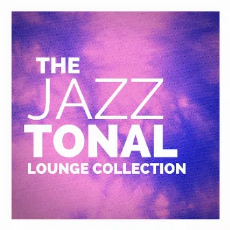 The Lounge Collection by Jazz Tonal