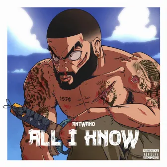 All I Know by Antwano