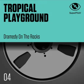 Tropical Playground (Dramedy on the Rocks) by Marius Lenoir