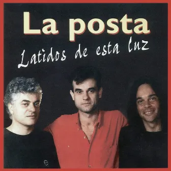 Latidos de Esta Luz by La Posta