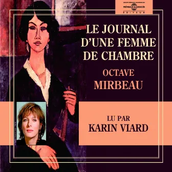 Octave Mirbeau : Le journal d'une femme de chambre (Lu par Karin Viard) by Karin Viard