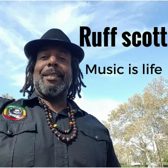 Music Is Life by Ruff Scott