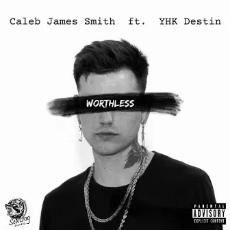 Worthless by Caleb James Smith