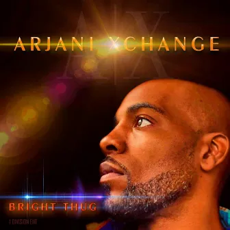 Arjani Xchange by Bright Thug