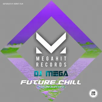 Future Chill by Dj Mega