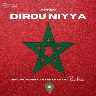 Dirou Niyya (Official Moroccan Fan Chant) by RedOne