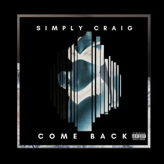 Come Back by Simply Craig