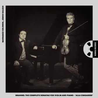 Brahms: The Complete Sonatas For Violin and Piano - 'alla zingarese’ by Unknown Artist