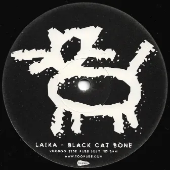 Black Cat Bone / Badtimes by Laika