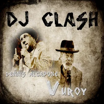 DJ Clash U Roy vs Dennis Alcapone by Dennis Alcapone