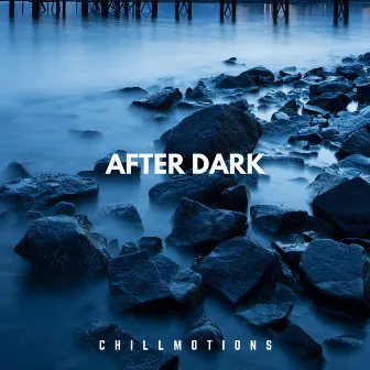 After Dark by Chillmotions