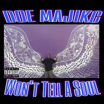 Wont Tell A Soul by Doe Majikc