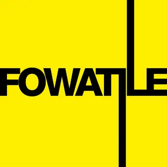 FOWATILE by FOWATILE