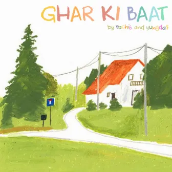 GHAR KI BAAT by RACHIT.