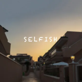 Selfish by Sumix