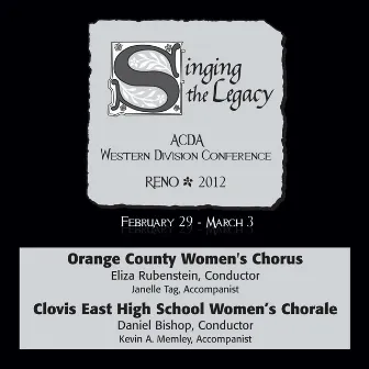 2012 American Choral Directors Association, Western Division (ACDA): Orange County Women's Chorus & Clovis East High School Women’s Chorale by Daniel Bishop