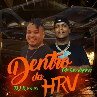 Dentro da Hrv by Mc Gordynhoo