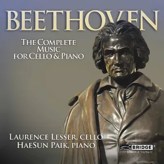 Beethoven: The Complete Music for Cello & Piano by Laurence Lesser