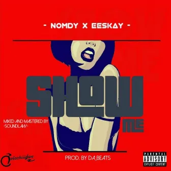 Show Me by Nomdy