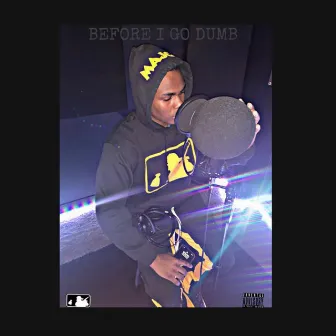 Before I Go Dumb by Lil Capp