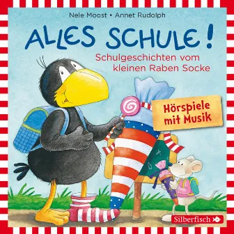 Alles Schule!: Alles vorbereitet!, Alles aufgeweckt!, Alles eingeschult!, Alles aus und vorbei!, Alles zusammen! (Der kleine Rabe Socke) by Der Kleine Rabe Socke