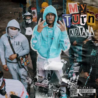 My Turn by Kid Tana