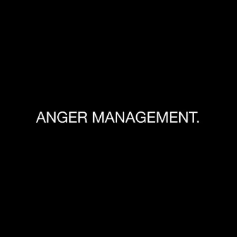 Anger Management by Secluded