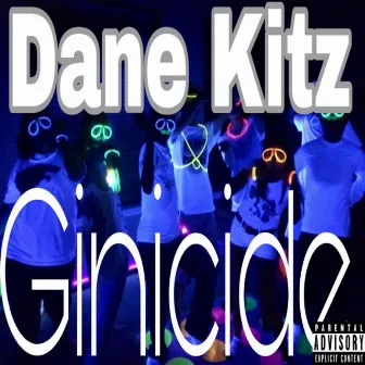 Ginicide by Dane Kitz