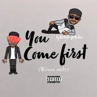 You Come First (Wives Only) by Ty British