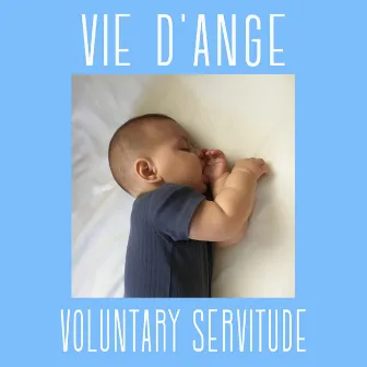 Voluntary Servitude by Vie D'Ange