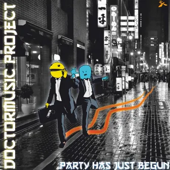 Party Has Just Begun by Doctormusic Project