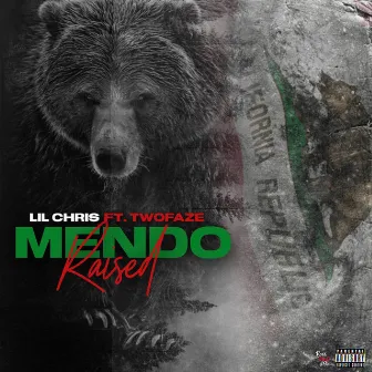 Mendo Raised by Lil Chris