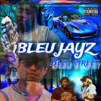 Bleu Street by Bleu Jayz