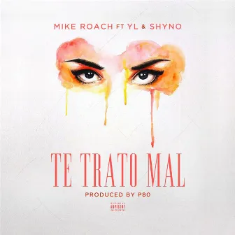 Te Trato Mal by Mike Roach